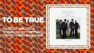 Harold Melvin amp The Blue Notes ft Teddy Pendergrass  To Be True Official Audio [upl. by Nosidda953]