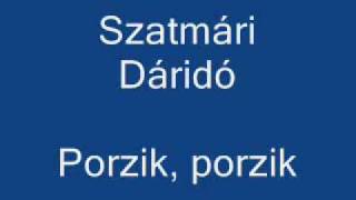 Szatmári Dáridó  Porzik porzik [upl. by Blount]