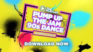 The Playlist  Pump Up The Jam 90s Dance  Out Now [upl. by Siffre]