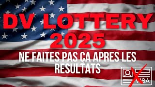 Résultats Dv lottery 2025  Voici Une Erreur A Ne Pas Commettre Après Votre Sélection [upl. by Mott]