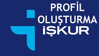 İşkur Profil Oluşturma Nasıl Yapılır [upl. by Gilletta274]