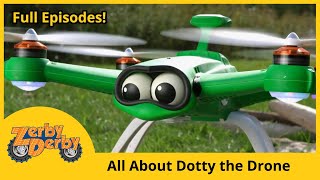 Zerby Derby 🚁🎥 Dotty the Drone 🛫🪂Full Episodes [upl. by Eldoree]