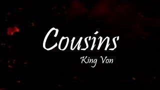 King Von  Cousins Ft Jusblow600 Lyrics [upl. by Afital]