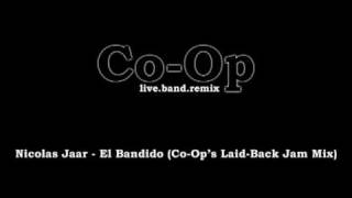 Nicolas Jaar  El Bandido CoOps LaidBack Jam Mix [upl. by Granlund]