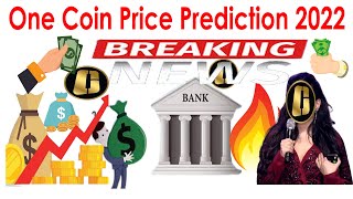 One coin price prediction 2022  One Coin Latest News  AK AUTOMATION TECHNOLOGIES [upl. by Porter247]