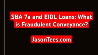 Fraudulent Conveyance and why it could impact forgiveness or offer in compromise SBA 7A  EIDL [upl. by Ahsenwahs]