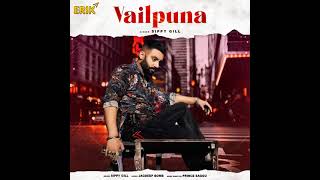 Vailpuna SIPPY GILL New Punjabi Song [upl. by Gwennie525]