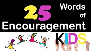 25 Words Or Sayings Of Encouragement For Kids [upl. by Elrae]