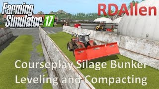 Courseplay Silage Bunker Leveling and Compacting  Farming Simulator 17 [upl. by Nawrocki]