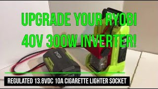 RYOBI 40V 300W Inverter Regulated 138VDC Socket Upgrade [upl. by Akamaozu]