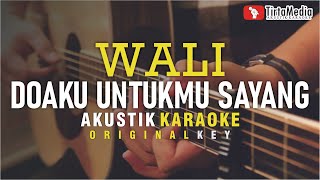 doaku untukmu sayang  wali akustik karaoke [upl. by Aehc]