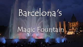 The Magic Fountain of Montjuic Barcelona [upl. by Tibold886]