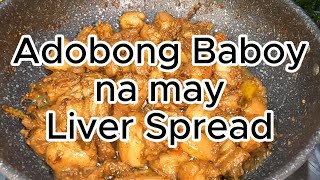 Adobong Baboy na may Liver Spread [upl. by Theall266]