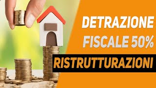 Detrazione fiscale 50 RISTRUTTURAZIONE 2020 tutto quello che devi sapere [upl. by Malena]