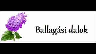 Ballagási dalok [upl. by Assetak]