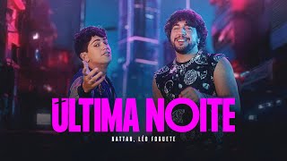 Nattan e Léo Foguete  Última Noite [upl. by Eimma]