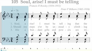 Hymnal 105 Soul arise I must be telling [upl. by Eiroj]