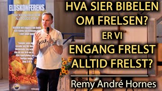 HVA SIER BIBELEN OM FRELSEN ER VI ENGANG FRELST ALLTID FRELST Remy André Hornes [upl. by Nirtiak]