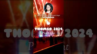 THOMSO 2024  SUNIDHI CHAUHAN  IIT ROORKEE Live iitroorkee sunidhichauhan shorts [upl. by Liryc588]