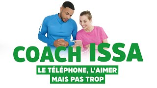 COACH ISSA  LE TELEPHONE LAIMER MAIS PAS TROP [upl. by Erdied226]