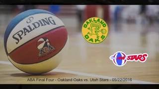 ABA Final Four  Oakland Oaks vs Utah Stars  5222016 [upl. by Maud]