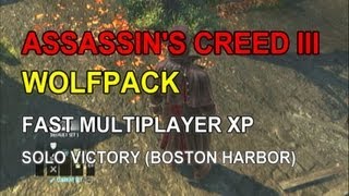 Assassins Creed 3  Fast Multiplayer XP  Wolfpack Solo Victory [upl. by Weiler]