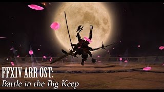 FFXIV OST Gilgamesh Theme  Battle in the Big Keep [upl. by Lahtnero]