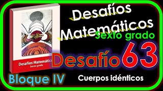 DESAFÍOS MATEMÁTICOS 6° DESAFÍO 63 🧃Cuerpos idénticos ✅Solución fácil [upl. by Dayna488]