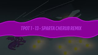 TPOT  Sparta Cherub Remix [upl. by Randolf]