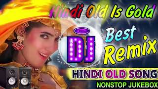 Nonstop Best Old Hindi Dj Remix Songs 2022  Old Is Gold  Latest Hindi Songs  Best Hindi Dj Gana [upl. by Allsopp]