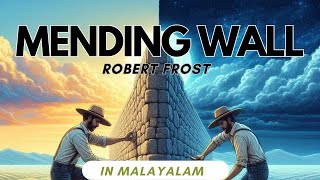 MENDING WALL BY ROBERT FROST EXPLAINED IN MALAYALAM [upl. by Oiliruam801]