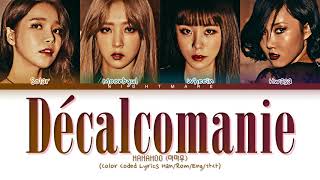 MAMAMOO 마마무  Décalcomanie Lyrics Color Coded Lyrics HanRomEng가사 [upl. by Marilee216]