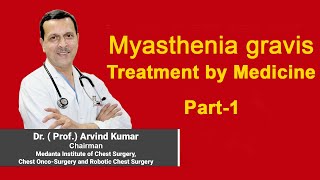 Treatment of Myasthenia GravisPart 1Medical Management  Dr Arvind Kumar  Medanta  919773635888 [upl. by Netsew]