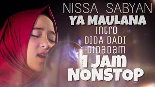 1 JAM Nissa Sabyan  Ya Maulana Intro Dida dadi didadam NONSTOP [upl. by Elpmid]