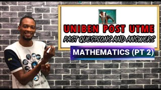 Solved UNIBEN Mathematics Post UTME Questions Pt 2 [upl. by Leidgam]