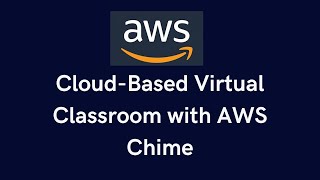 CloudBased Virtual Classroom with AWS Chime [upl. by Nirroc14]