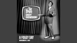 A Foggy Day Live On The Pat Boone Chevy Showroom November 7 1957 [upl. by Chadabe]