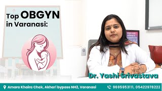 Dr Yashi Srivastava  Obstetrics amp Gynecology  Arvachin Hospital  Varanasi [upl. by Sterrett44]