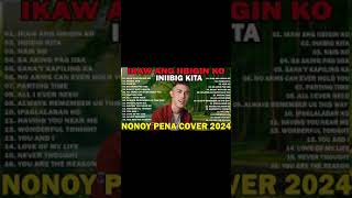 IKAW ANG IIBIGIN KO INIIBIG KITA💖 Nonstop NONOY PEÑA Cover 2024 💖 The Best OPM Hits Love Songs 2024 [upl. by Bronnie182]