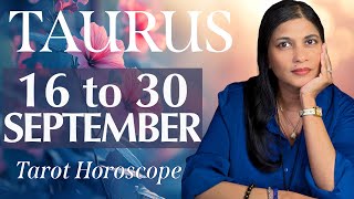 TAURUS Tarot reading from16 to 30 September 2024 [upl. by Gerhardt406]