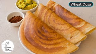 Instant Wheat Dosa Recipe  Crispy amp Healthy Wheat Dosa Recipe  The Terrace Kitchen [upl. by Gile]