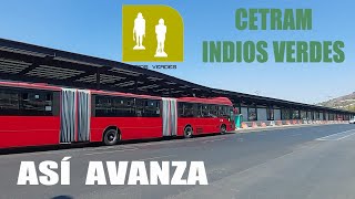 Cetram INDIOS VERDES Así esta el Avance de Obra Feb 2024 [upl. by Qahsi]