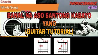 Yano  Banal Na Aso Santong Kabayo Mabilisang Guitar Tutorial [upl. by Aisayn]