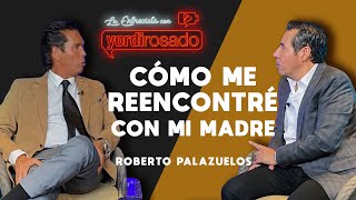 Cómo me REENCONTRÉ con MI MADRE  Roberto Palazuelos  La entrevista con Yordi Rosado [upl. by Wohlert517]