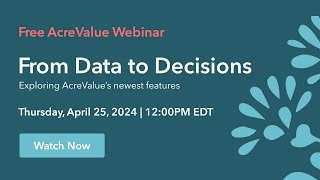 AcreValue Webinar From Data to Decisions [upl. by Eornom]