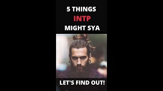 5 Things INTP Might Say  INTP Personality 16 Personalities shorts [upl. by Ynetsed339]