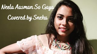 Neela Aasman So Gaya Female covered by Sneha  Silsila  Lata Mangeshkar  new version [upl. by Eiddam852]