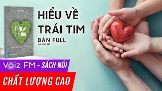 Sách nói Hiểu Về Trái Tim  Minh Niệm  Voiz FM [upl. by Asnarepse]