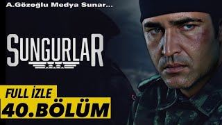 SUNGURLAR 40BÖLÜM FULL İZLE HİÇBİR YERDE OLMAYAN BÖLÜM sungurlar şefkattepe komutanfilmi [upl. by Htaeh]