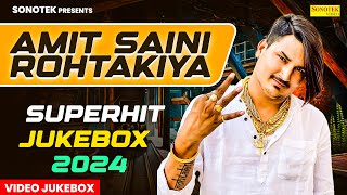 Amit Saini Rohtakiya Songs Jukebox  Amit Saini Rohtakiya Song Collection  2024 Amit Superhit Song [upl. by Ydennek]